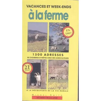 19e éd. Vacances et week-ends à la ferme en 1997 - Michel Smith - Publicité 19e éd. Vacances et week-ends à la ferme en 1997 - Michel Smith - Publicité