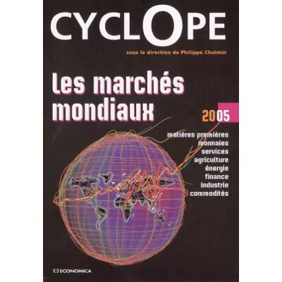 Les Marchés mondiaux : CyclOpe 2005 - Philippe Chalmin, Collectif - Publicité Les Marchés mondiaux : CyclOpe 2005 - Philippe Chalmin, Collectif - Publicité