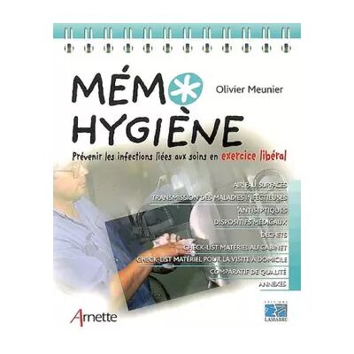 1 Mémo hygiène: Prévenir les infections liées au soins en exercice libéral. Air, eau, surfaces. Transmission des maladies infectieuses. Antise - Olivier Meunier - Publicité 1 Mémo hygiène: Prévenir les infections liées au soins en exercice libéral. Air, eau, surfaces. Transmission des maladies infectieuses. Antise - Olivier Meunier - Publicité