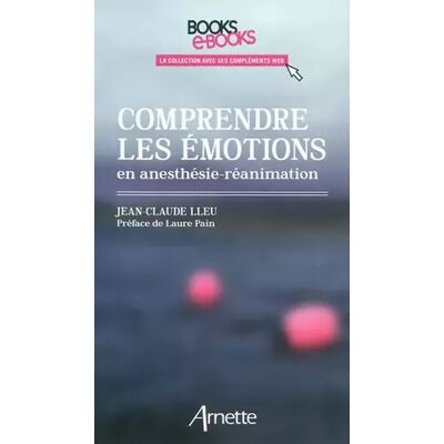 Comprendre les émotions en anesthésie-réanimation - Jean-Claude Lleu, Laurence Pain - Publicité Comprendre les émotions en anesthésie-réanimation - Jean-Claude Lleu, Laurence Pain - Publicité
