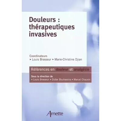 Douleurs: thérapeutiques invasives - Marie-Christine Djian, Louis Brasseur - Publicité Douleurs: thérapeutiques invasives - Marie-Christine Djian, Louis Brasseur - Publicité