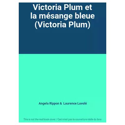 Victoria Plum et la mésange bleue (Victoria Plum) - Angela Rippon, Laurence Lavolé - Publicité Victoria Plum et la mésange bleue (Victoria Plum) - Angela Rippon, Laurence Lavolé - Publicité