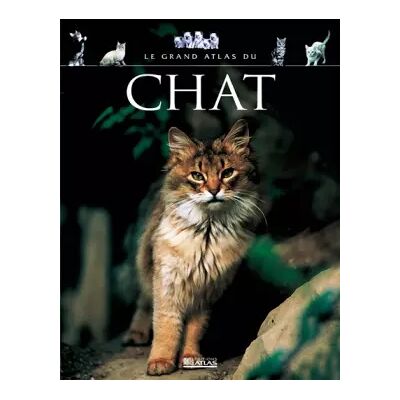 Grand atlas du chat - Collectif - Publicité Grand atlas du chat - Collectif - Publicité