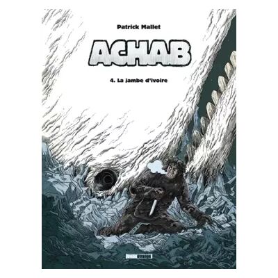 Achab - Tome 04: La Jambe d'ivoire - Patrick Mallet - Publicité Achab - Tome 04: La Jambe d'ivoire - Patrick Mallet - Publicité