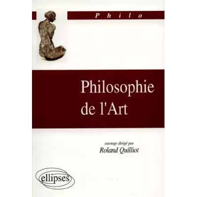 Philosophie de l'Art - Quilliot Roland - Publicité Philosophie de l'Art - Quilliot Roland - Publicité