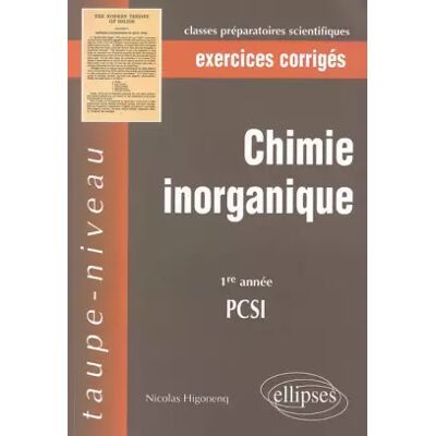 Chimie inorganique : PCSI 1e année, exercices corrigés - Nicolas Higonenq - Publicité Chimie inorganique : PCSI 1e année, exercices corrigés - Nicolas Higonenq - Publicité