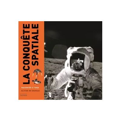 Illustrated La Conquête spatiale racontée à tous (nvelle édition) - Olivier de Goursac - Publicité Illustrated La Conquête spatiale racontée à tous (nvelle édition) - Olivier de Goursac - Publicité