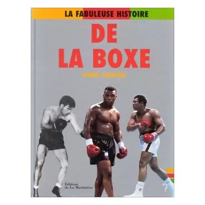 La fabuleuse histoire de la boxe - Pierre Cangioni - Publicité La fabuleuse histoire de la boxe - Pierre Cangioni - Publicité