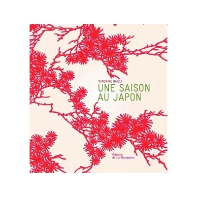 Une saison au Japon - Sandrine Bailly - Publicité Une saison au Japon - Sandrine Bailly - Publicité