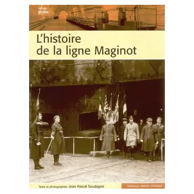 L'histoire de la ligne Maginot - Jean-Pascal Soudagne, Patrick Mérienne - Publicité L'histoire de la ligne Maginot - Jean-Pascal Soudagne, Patrick Mérienne - Publicité