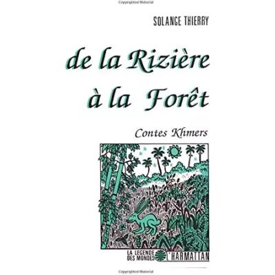 First De la rizière à la forêt: Contes khmers - Solange Thierry - Publicité First De la rizière à la forêt: Contes khmers - Solange Thierry - Publicité