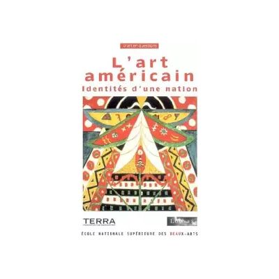 01 L'art américain : Identités d'une nation - Veerle Thielemans, Matthias Waschek, Collectif - Publicité 01 L'art américain : Identités d'une nation - Veerle Thielemans, Matthias Waschek, Collectif - Publicité