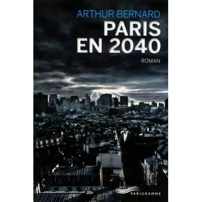 Paris en 2040 - Arthur Bernard - Publicité Paris en 2040 - Arthur Bernard - Publicité