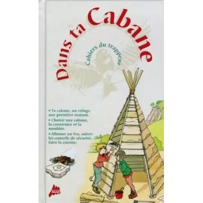 Milan Dans ta cabane : Cahiers du trappeur - Renée Kayser, Didier Schmitt, Pierre Ballouhey - Publicité Milan Dans ta cabane : Cahiers du trappeur - Renée Kayser, Didier Schmitt, Pierre Ballouhey - Publicité