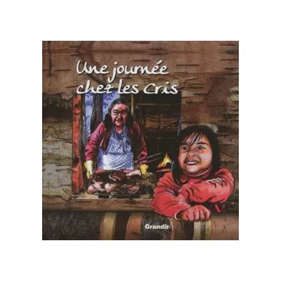 Une journée chez les Cris : Du Québec - Eric Tournaire - Publicité Une journée chez les Cris : Du Québec - Eric Tournaire - Publicité