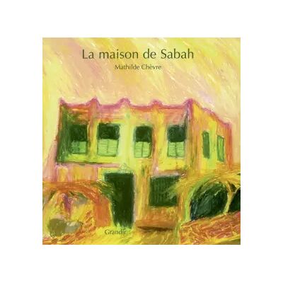 La maison de Sabah - Mathilde Chèvre - Publicité La maison de Sabah - Mathilde Chèvre - Publicité