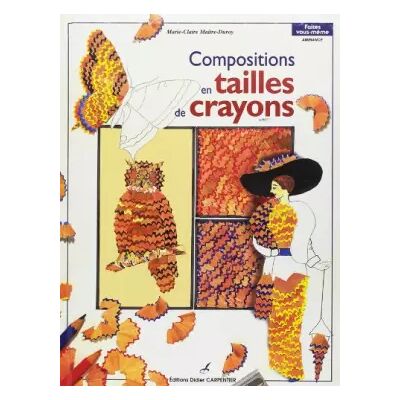 Compositions en tailles de crayons - Marie-Claire Maitre-Duroy - Publicité Compositions en tailles de crayons - Marie-Claire Maitre-Duroy - Publicité