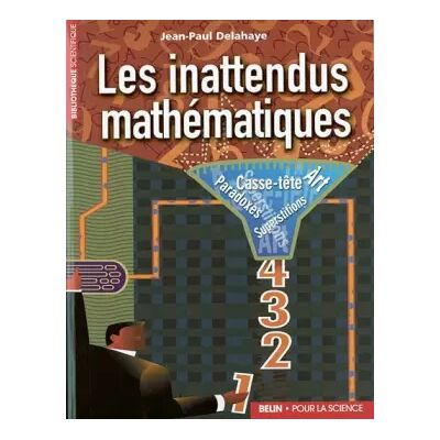 Les inattendus mathématiques : Art, casse-tête, paradoxes, superstitions - Jean-Paul Delahaye - Publicité Les inattendus mathématiques : Art, casse-tête, paradoxes, superstitions - Jean-Paul Delahaye - Publicité