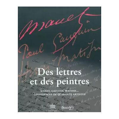 DES LETTRES ET DES PEINTRES: MANET, GAUGUIN, MATISSE... CONFIDENCES DE 40 ARTISTES - Collectif - Publicité DES LETTRES ET DES PEINTRES: MANET, GAUGUIN, MATISSE... CONFIDENCES DE 40 ARTISTES - Collectif - Publicité