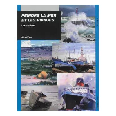 PEINDRE LA MER ET LES RIVAGES LES MARINES (0) - GERARD RIOU - Publicité PEINDRE LA MER ET LES RIVAGES LES MARINES (0) - GERARD RIOU - Publicité