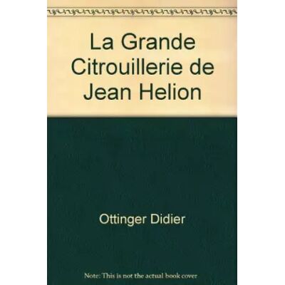 Grande citrouillerie de jean helion (La) - ottinger didier - Publicité Grande citrouillerie de jean helion (La) - ottinger didier - Publicité