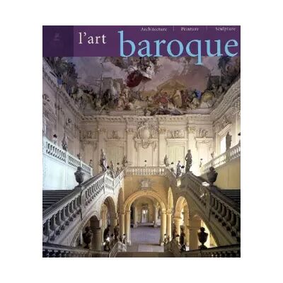L'Art baroque : Architecture, sculpture, peinture - Rolf Toman, Wolfang Jung, Uwe Geese, Collectif, Achim Bednorz - Publicité L'Art baroque : Architecture, sculpture, peinture - Rolf Toman, Wolfang Jung, Uwe Geese, Collectif, Achim Bednorz - Publicité