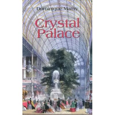 Crystal Palace - Dominique Marny - Publicité Crystal Palace - Dominique Marny - Publicité