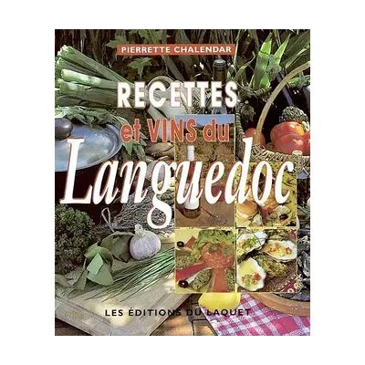 Recettes et Vins de Languedoc - Pierette Chalendar - Publicité Recettes et Vins de Languedoc - Pierette Chalendar - Publicité