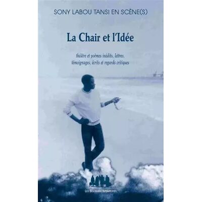 La chair et l'idée - Sony Labou Tansi - Publicité La chair et l'idée - Sony Labou Tansi - Publicité
