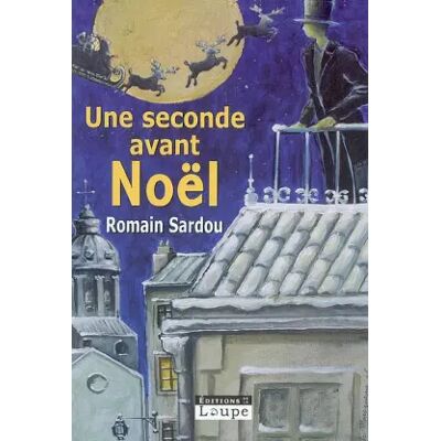 Éd. en gros caractères Une seconde avant Noël (grands caractères) - Romain Sardou - Publicité Éd. en gros caractères Une seconde avant Noël (grands caractères) - Romain Sardou - Publicité