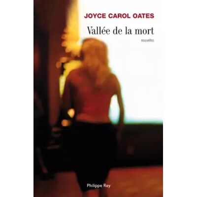 Vallée de la mort - Joyce carol Oates - Publicité Vallée de la mort - Joyce carol Oates - Publicité