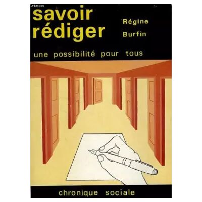 Chronique Sociale Savoir rédiger : Une possibilité pour tous - BURFIN REGINE - Publicité Chronique Sociale Savoir rédiger : Une possibilité pour tous - BURFIN REGINE - Publicité