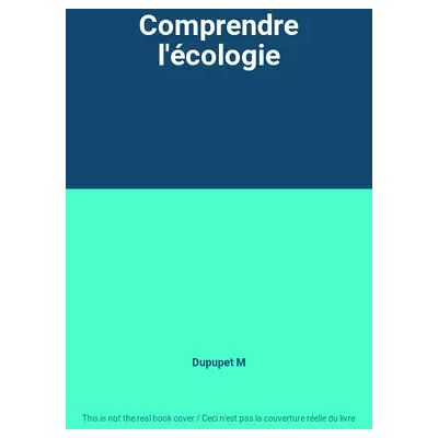 Chronique sociale Comprendre l'écologie - Dupupet M - Publicité Chronique sociale Comprendre l'écologie - Dupupet M - Publicité