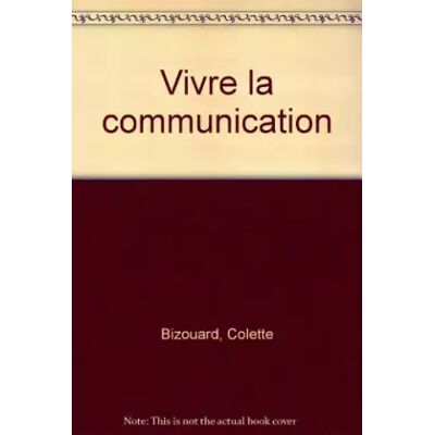 Chronique Sociale Vivre la communication - Colette Bizouard - Publicité Chronique Sociale Vivre la communication - Colette Bizouard - Publicité