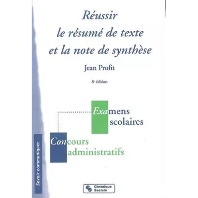 Chronique Sociale Réussir le résumé de texte et la note de synthèse - Jean Profit - Publicité Chronique Sociale Réussir le résumé de texte et la note de synthèse - Jean Profit - Publicité