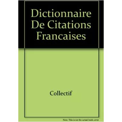 Dictionnaire de citations françaises - Collectif, Pierre Oster - Publicité Dictionnaire de citations françaises - Collectif, Pierre Oster - Publicité