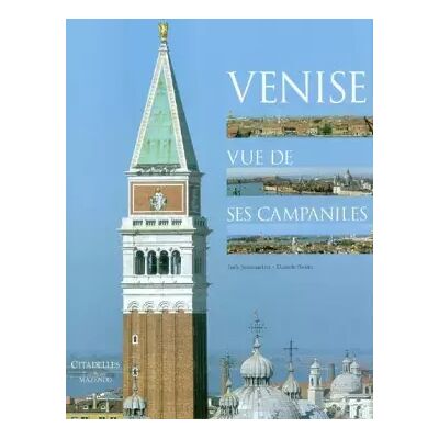 Venise vue de ses Campaniles - T. Sammartini, D. Resini - Publicité Venise vue de ses Campaniles - T. Sammartini, D. Resini - Publicité