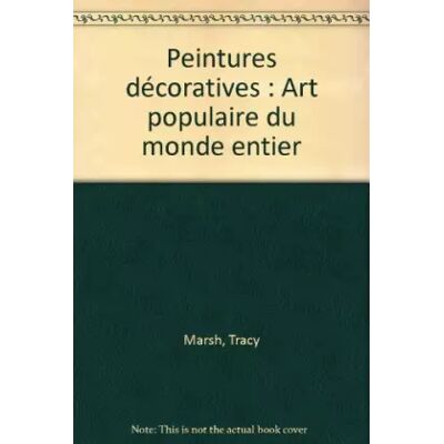 Peintures décoratives : Art populaire du monde entier - Tracy Marsh - Publicité Peintures décoratives : Art populaire du monde entier - Tracy Marsh - Publicité