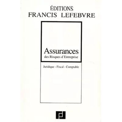 A jour au 1er mai 1994 Assurances des risques d'entreprise - Francis Lefebvre - Publicité A jour au 1er mai 1994 Assurances des risques d'entreprise - Francis Lefebvre - Publicité