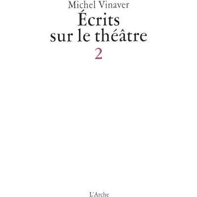 1 Ecrits sur le théâtre 2 - Michel Vinaver - Publicité 1 Ecrits sur le théâtre 2 - Michel Vinaver - Publicité