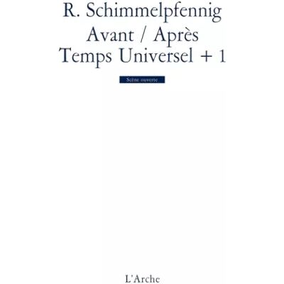 Avant/Après / Temps universel + 1 - Roland Schimmelpfennig - Publicité Avant/Après / Temps universel + 1 - Roland Schimmelpfennig - Publicité