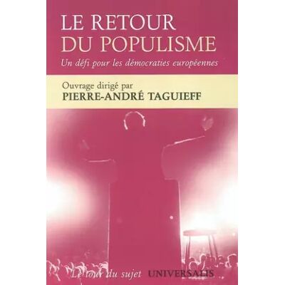 Nouvelle Le retour du populisme : Un défi pour les démocraties européennes - Pierre-André Taguieff - Publicité Nouvelle Le retour du populisme : Un défi pour les démocraties européennes - Pierre-André Taguieff - Publicité