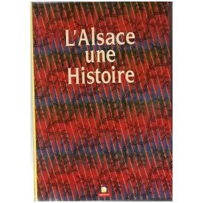 L'ALSACE UNE HISTOIRE - Publicité L'ALSACE UNE HISTOIRE - Publicité