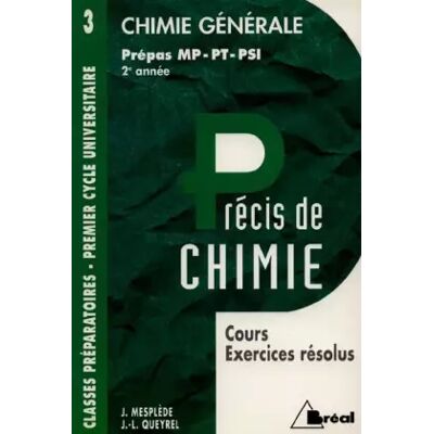 Bréal PRECIS DE CHIMIE. Tome 3, Chimie générale, Prépas MP-PT-PSI 2ème année - J-L Queyrel, J Mesplède - Publicité Bréal PRECIS DE CHIMIE. Tome 3, Chimie générale, Prépas MP-PT-PSI 2ème année - J-L Queyrel, J Mesplède - Publicité