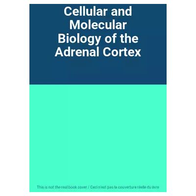 Cellular and Molecular Biology of the Adrenal Cortex - Publicité Cellular and Molecular Biology of the Adrenal Cortex - Publicité