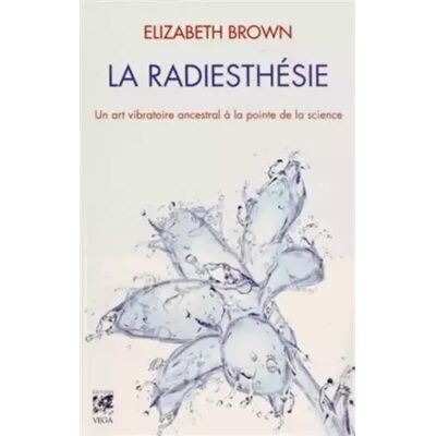 La radiesthésie - Elizabeth Brown - Publicité La radiesthésie - Elizabeth Brown - Publicité
