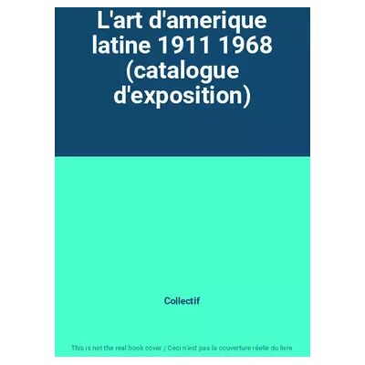 L'art d'amerique latine 1911 1968 (catalogue d'exposition) - Collectif - Publicité L'art d'amerique latine 1911 1968 (catalogue d'exposition) - Collectif - Publicité