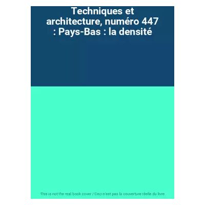 Techniques et architecture, numéro 447 : Pays-Bas : la densité - Publicité Techniques et architecture, numéro 447 : Pays-Bas : la densité - Publicité