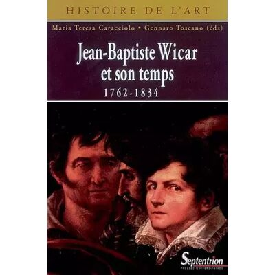 Jean-Baptiste Wicar et son temps 1762-1834 - PU Septentrion - Publicité Jean-Baptiste Wicar et son temps 1762-1834 - PU Septentrion - Publicité