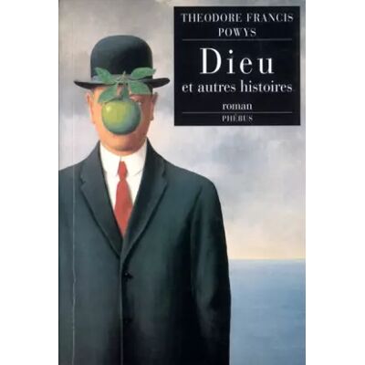 Dieu : Et autres histoires, trad. de l'anglais et préf. par Patrick Reumau - Theodore-Francis Powys - Publicité Dieu : Et autres histoires, trad. de l'anglais et préf. par Patrick Reumau - Theodore-Francis Powys - Publicité